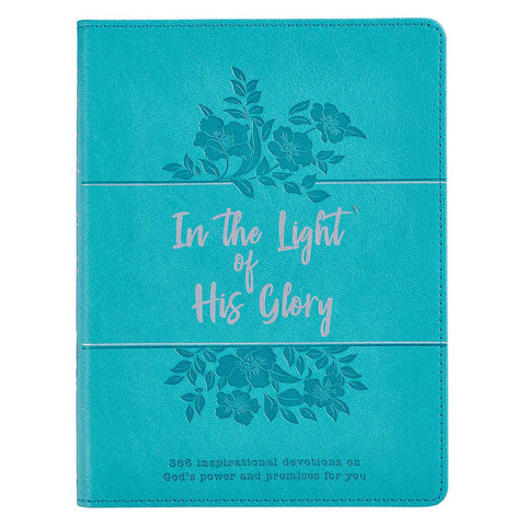 In the Light of His Glory Teal Faux Leather Devotional