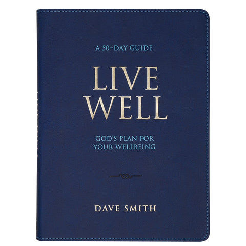 Live Well: God's Plan for Your Wellbeing Blue Faux Leather Daily Devotional