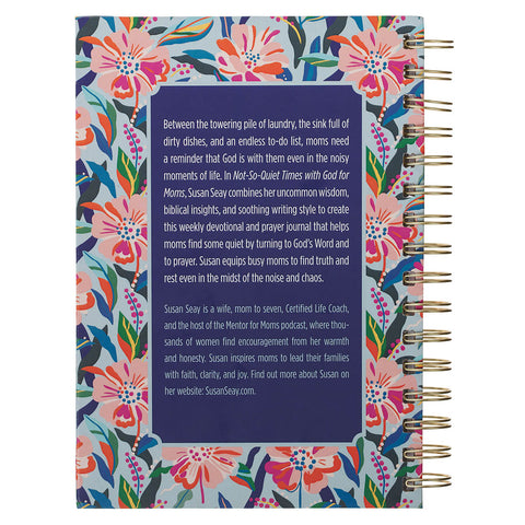 Not-So-Quiet Times with God for Moms: 52-Week Devotional and Prayer Journal