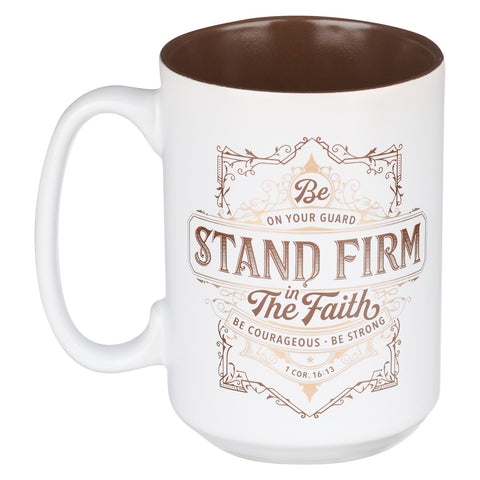 Stand Firm in the Faith Ceramic Mug – 1 Corinthians 16:13