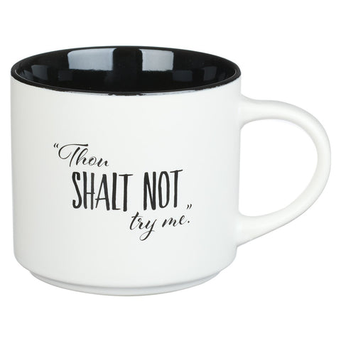 Thou Shalt Not Try Me Ceramic Coffee Mug