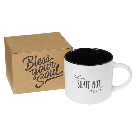 Thou Shalt Not Try Me Ceramic Coffee Mug