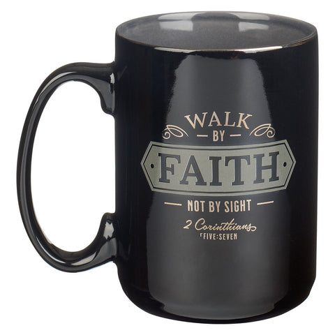Walk By Faith Black Ceramic Coffee Mug - 2 Corinthians 5:7