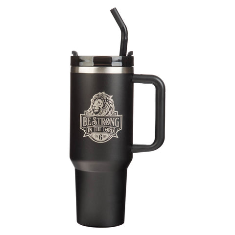 Be Strong in the Lord Black 40 Oz Tumbler with Reusable Straw - Ephesians 6:10