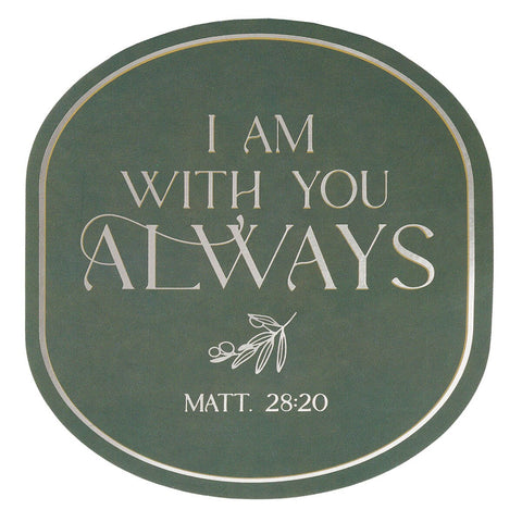 I Am With You Always Sage Botanical Sticker - Matthew 28:20